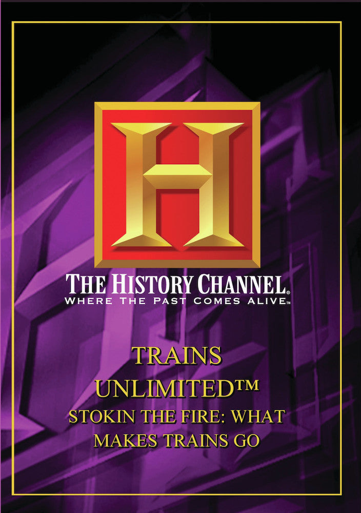 Trains Unlimited: Stokin' the Fire - What Makes Trains Go cover art