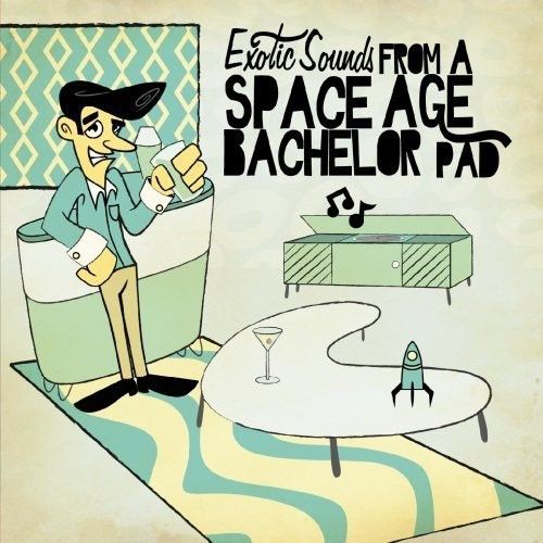 Exotic Sounds from a Space Age Bachelor Pad cover art