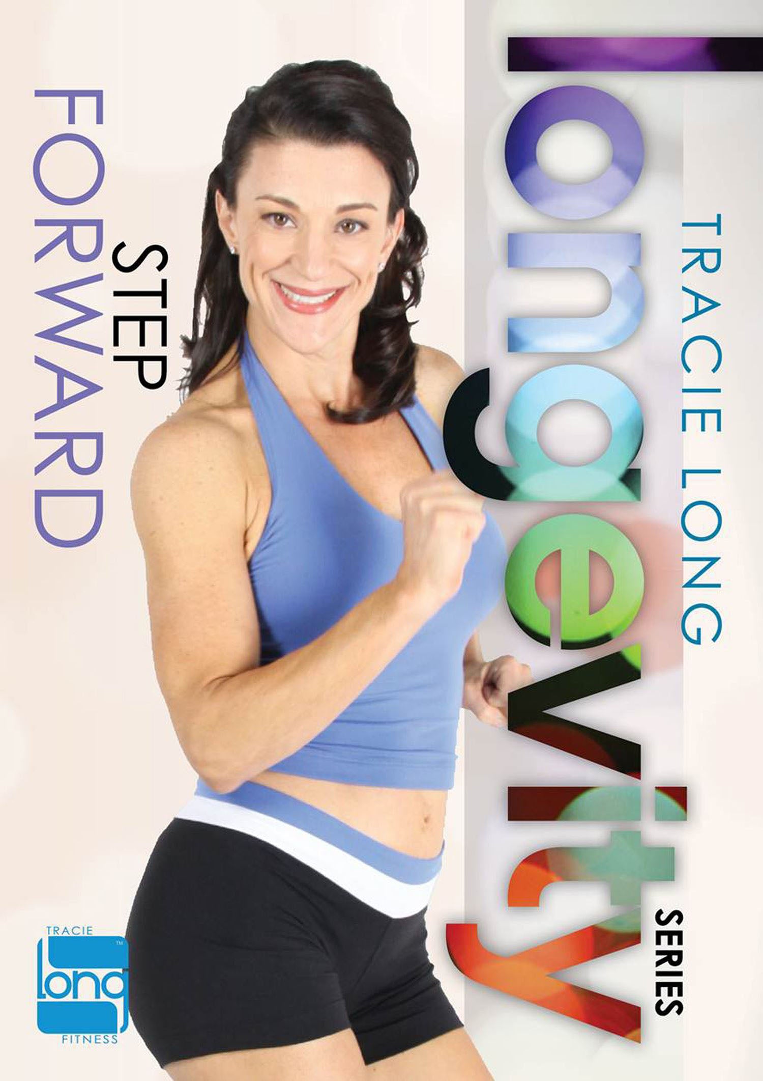 Tracie Long: Longevity Series - Step Forward cover art