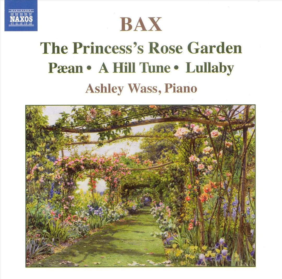 Bax: The Princess's Rose Garden: Aean; A Hill Tune; Lullaby cover art