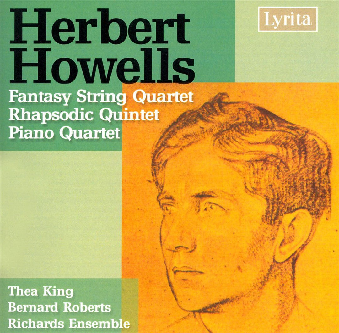 Herbert Howells: Fantasy String Quartet; Rhapsodic Quintet; Piano Quartet cover art