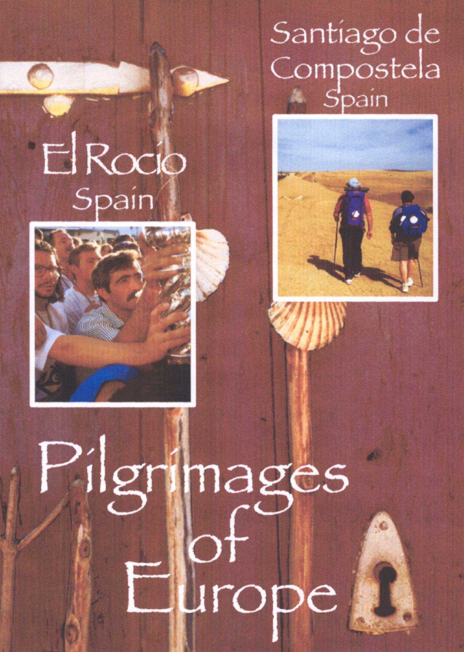 Pilgrimages of Europe, Vol. 4: El Rocio, Spain/Santiago de Compostela, Spain cover art