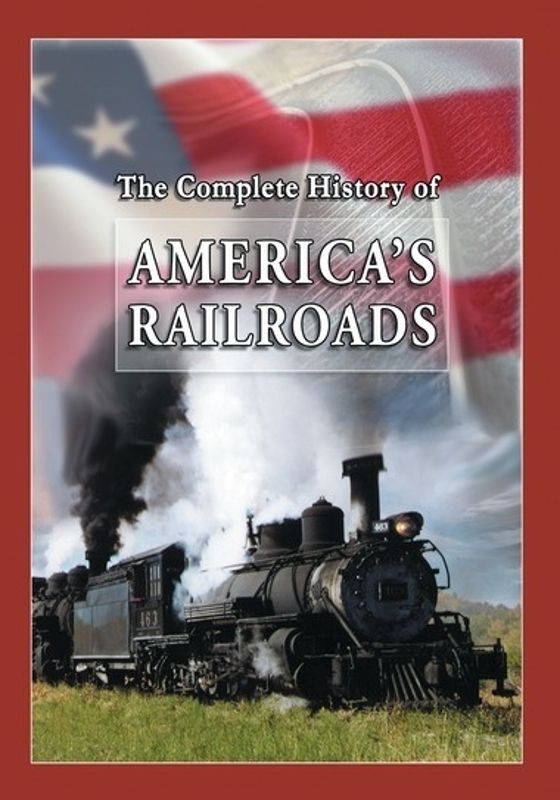 Complete History of America's Railroads cover art