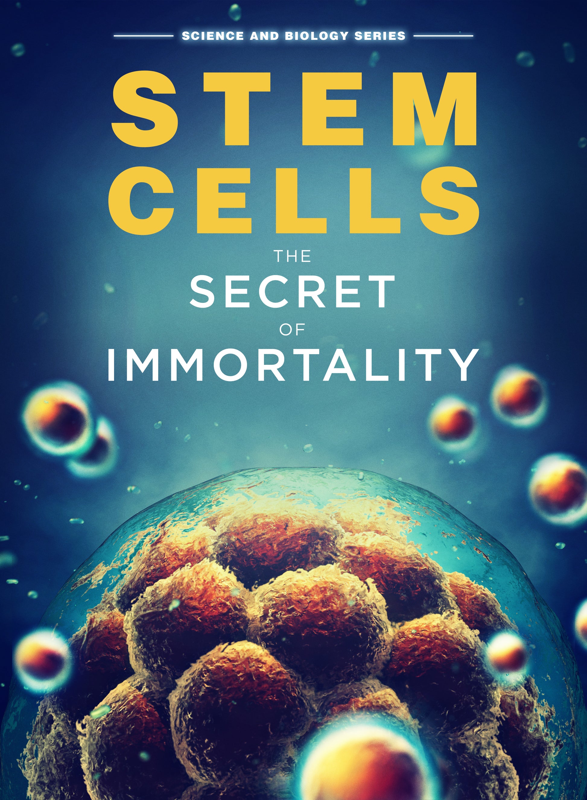Stem Cells: The Secret to Immortality cover art