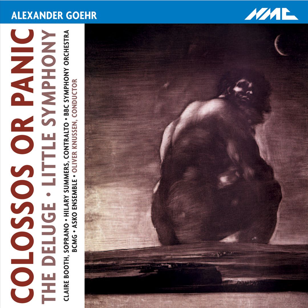 Alexander Goehr: Colossos or Panic; The Deluge; Little Symphony cover art