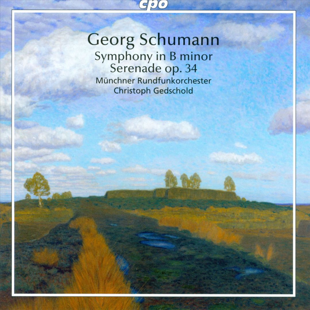 Georg Schumann: Symphony in B minor; Serenade, Op. 34 cover art