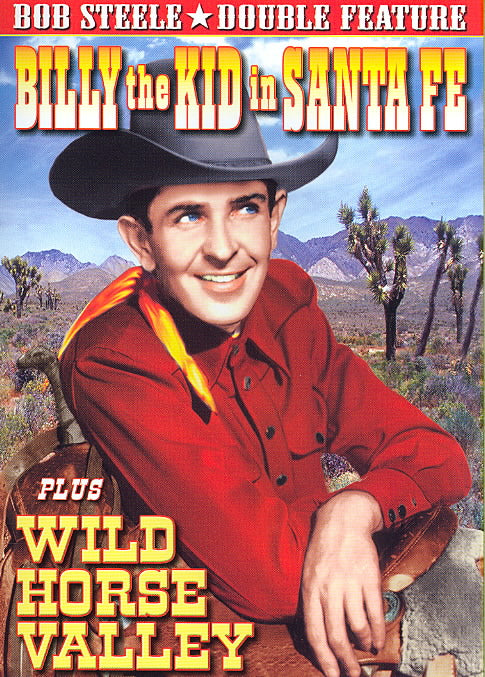 Bob Steele Double Feature: Billy the Kid In Sante Fe/Wild Horse Valley cover art