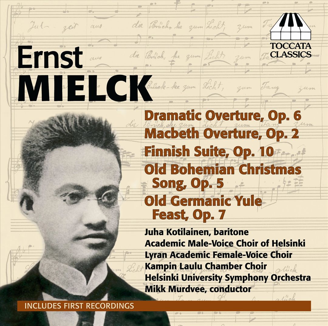 Ernst Mielck: Dramatic Overture; Macbeth Overture; Finnish Suite; Old Bohemian Christmas Song; Old Germanic Yule Feast cover art