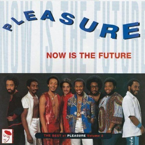 Now Is Future: The Best of Pleasure cover art