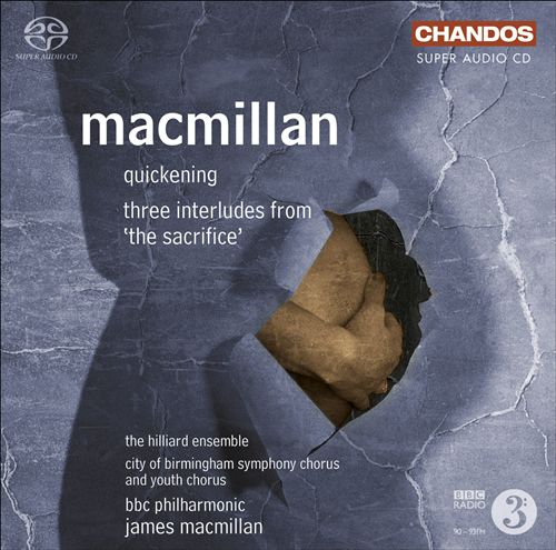 James MacMiillan: Quickening; Three Interludes [SACD] cover art