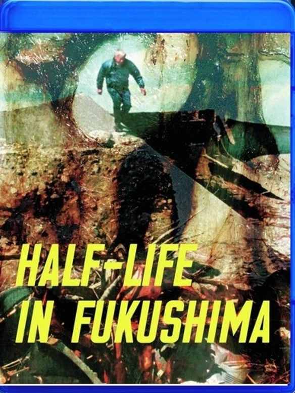 Half-Life In Fukushima [Blu-ray] cover art