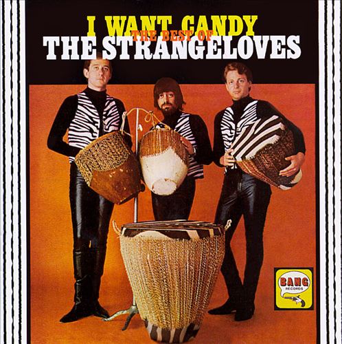 I Want Candy: The Best of the Strangeloves cover art