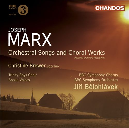Joseph Marx: Orchestral Songs and Choral Works cover art
