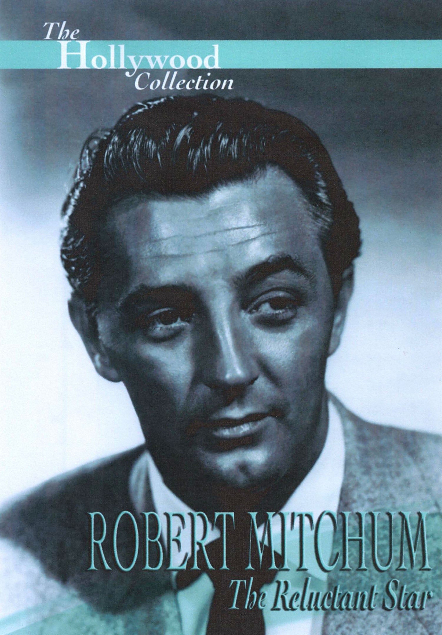 Hollywood Collection: Robert Mitchum - The Reluctant Star cover art