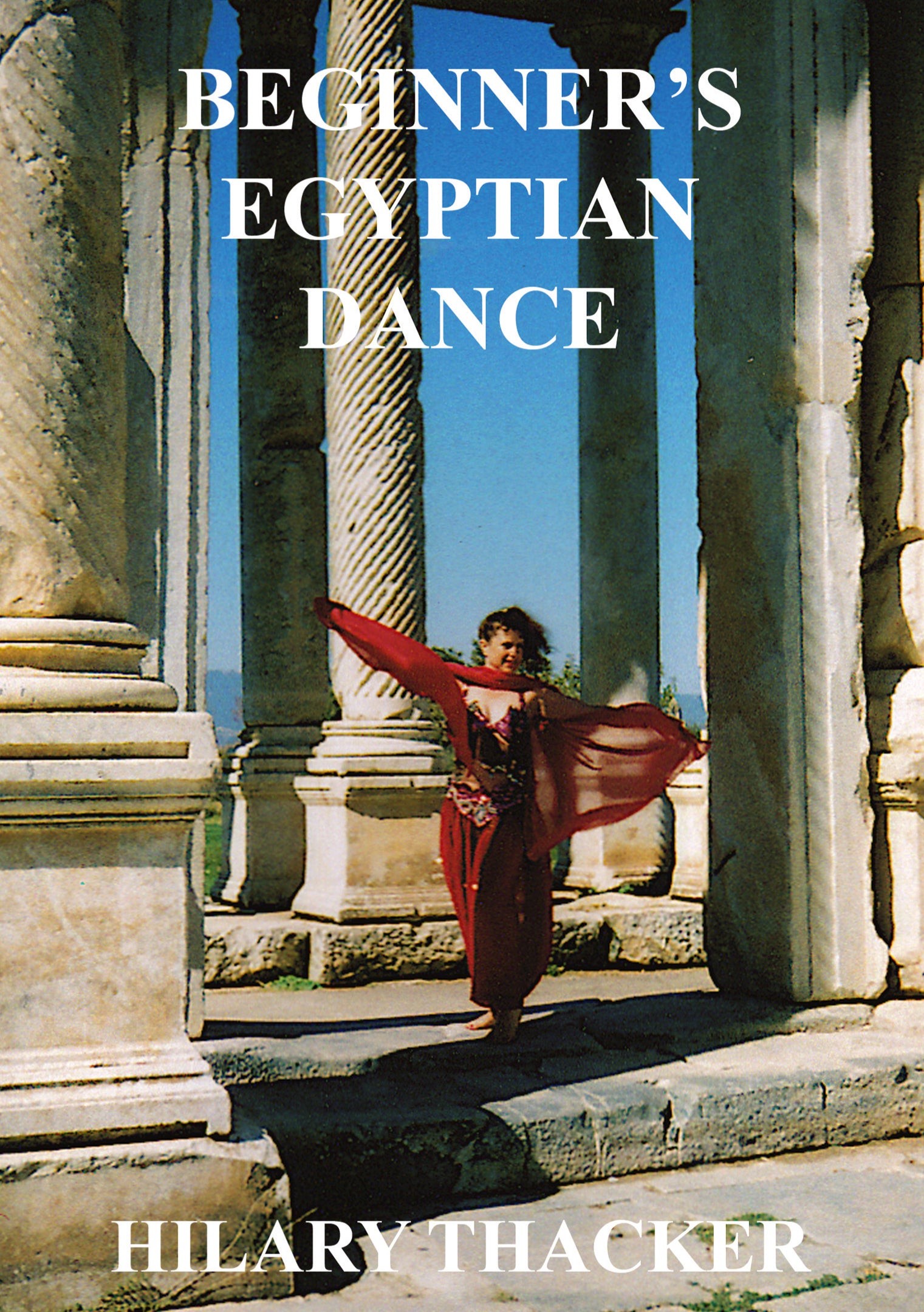Hilary Thacker: Beginner's Egyptian Dance cover art