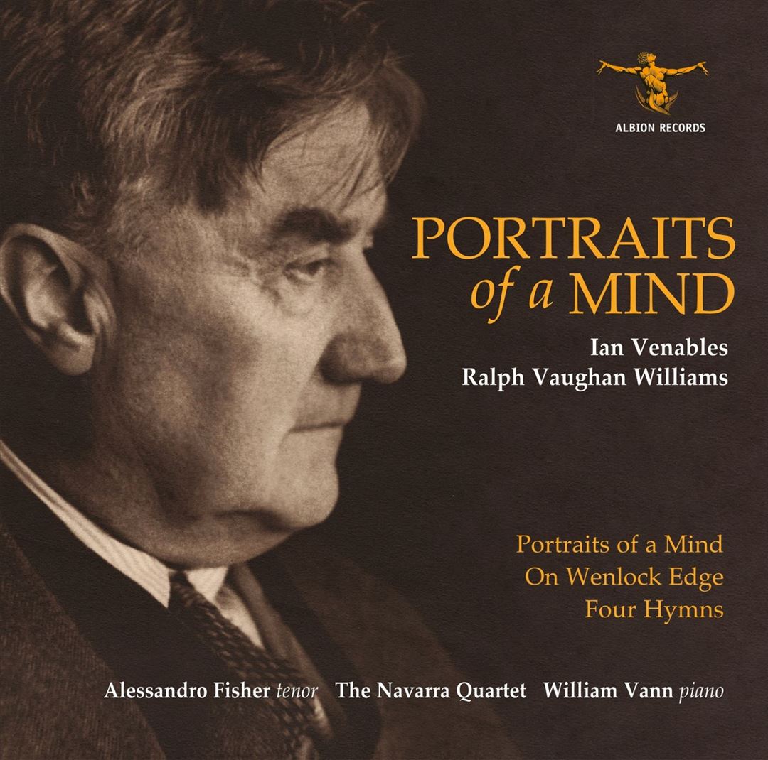 Ian Venables: Portraits of a Mind; Vaughan Williams: On Wenlock Edge; Four Hymns cover art