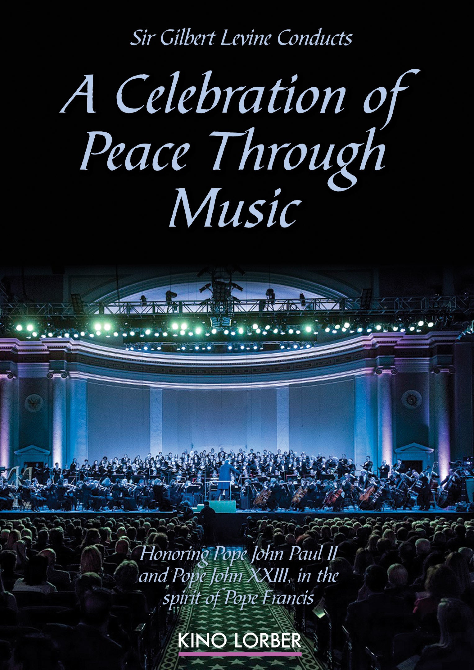 Sir Gilbert Levine Conducts: A Celebration of Peace Through Music cover art
