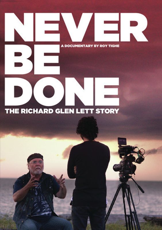 Never Be Done: The Richard Glen Lett Story cover art