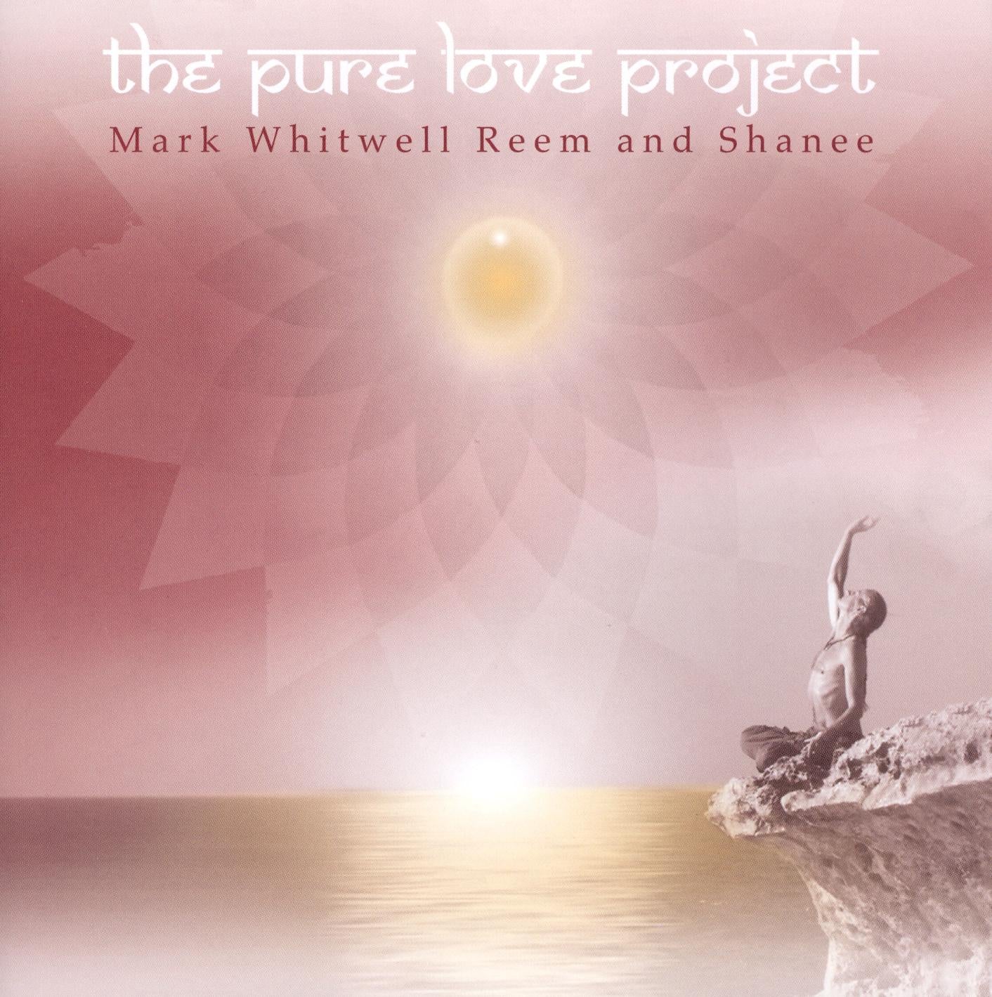 Mark Reem and Shanee Whitwell: The Pure Love Project cover art