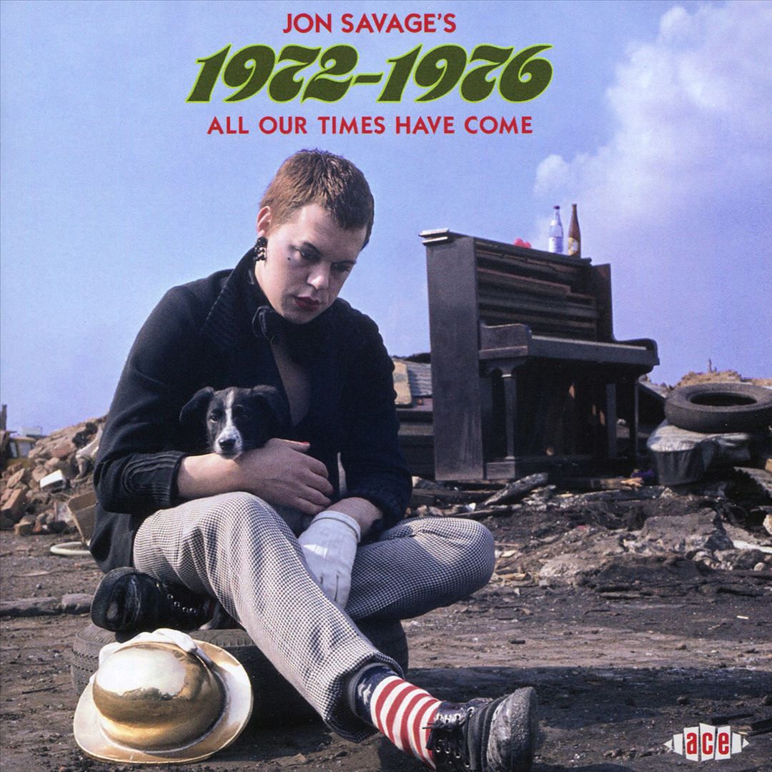 Jon Savages 1972-1976: All Our Times Have Come cover art