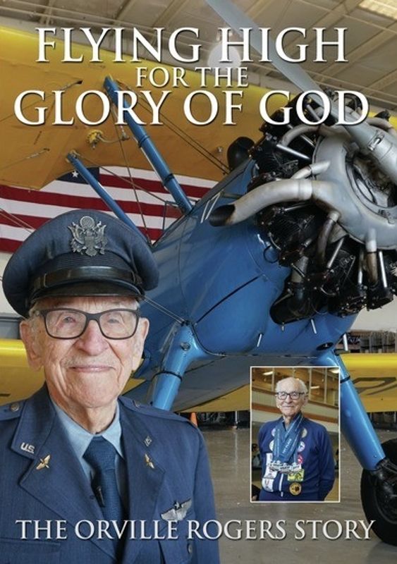 Flying High for the Glory of God: The Orville Rogers Story cover art