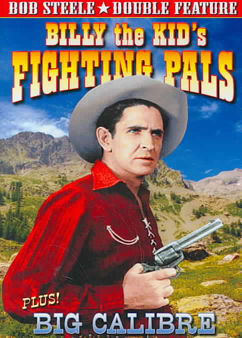 Bob Steele's Double Feature: Billy the Kid's Fighting Pals/Big Calibre cover art