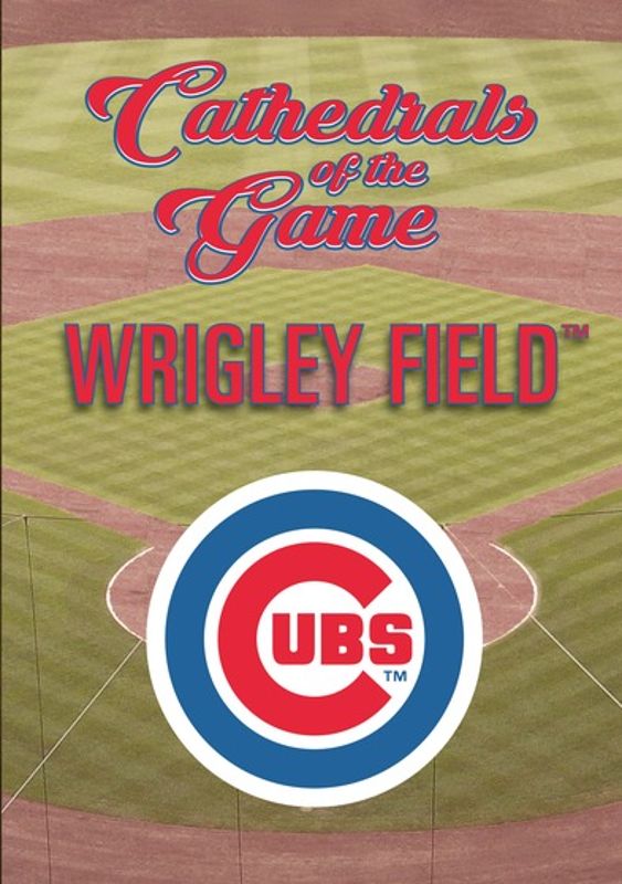 Cathedrals of the Game: Wrigley Field - Cubs cover art
