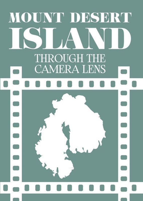 Mount Desert Island: Through the Camera Lens cover art