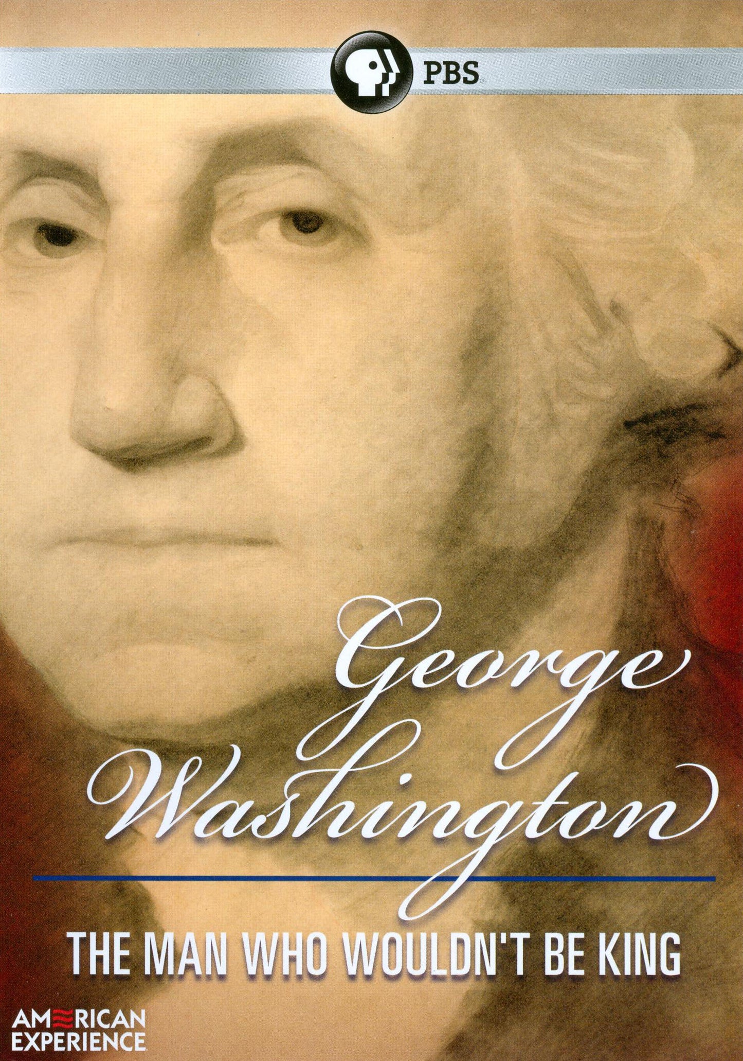 American Experience: George Washington - The Man Who Wouldn't Be King cover art