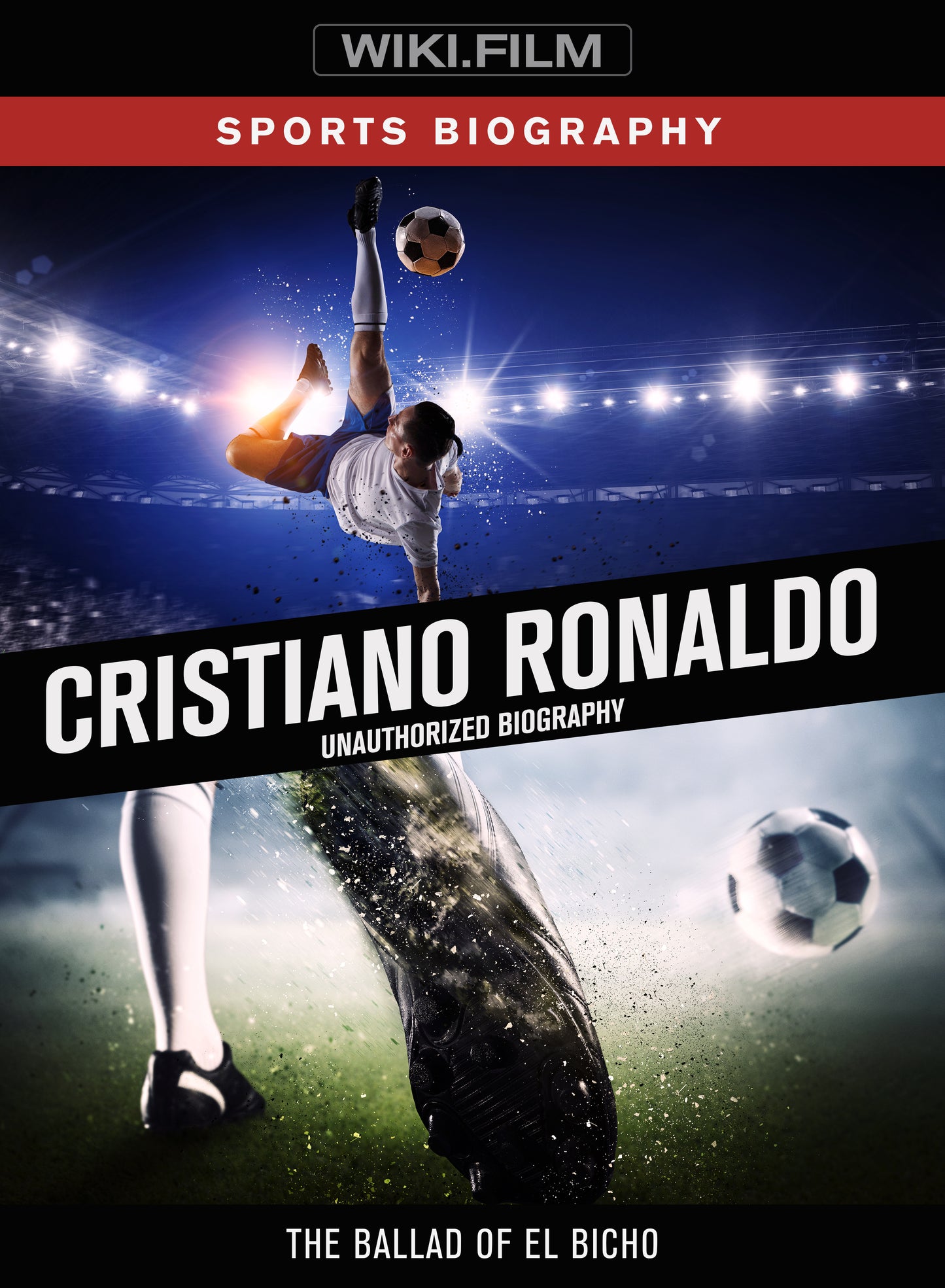Cristiano Ronaldo: Unauthorized Biography - The Ballad of El Bicho cover art