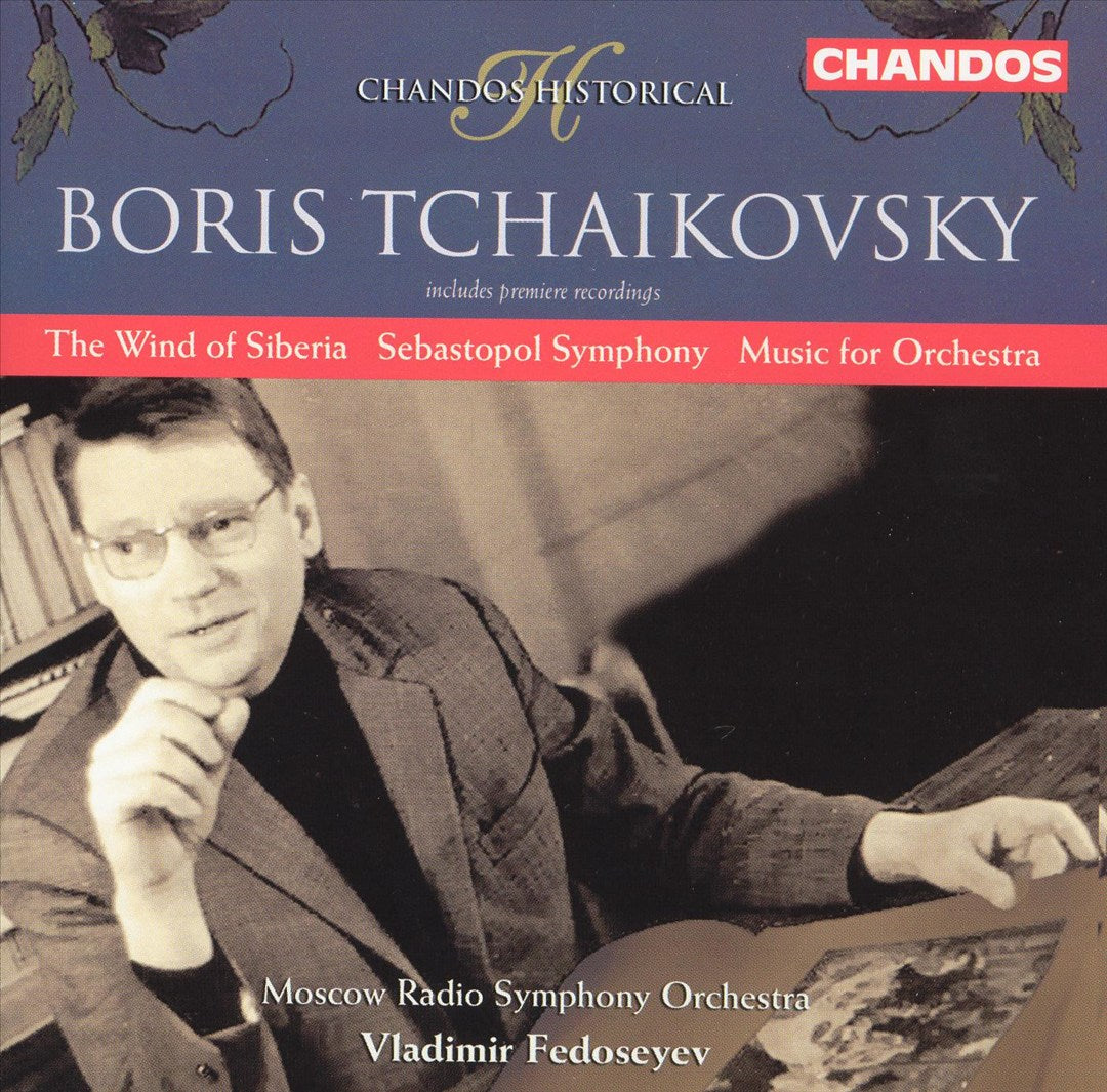 Boris Tchaikovsky: The Wind of Siberia; Sebastopol Symphony; Music for Orchestra cover art