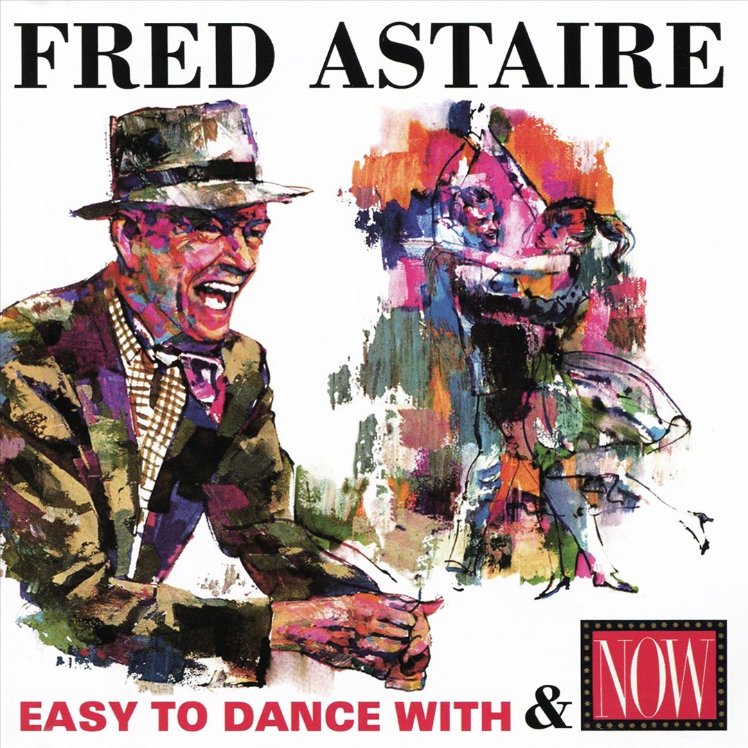 Easy to Dance With/Now: Fred Astaire cover art