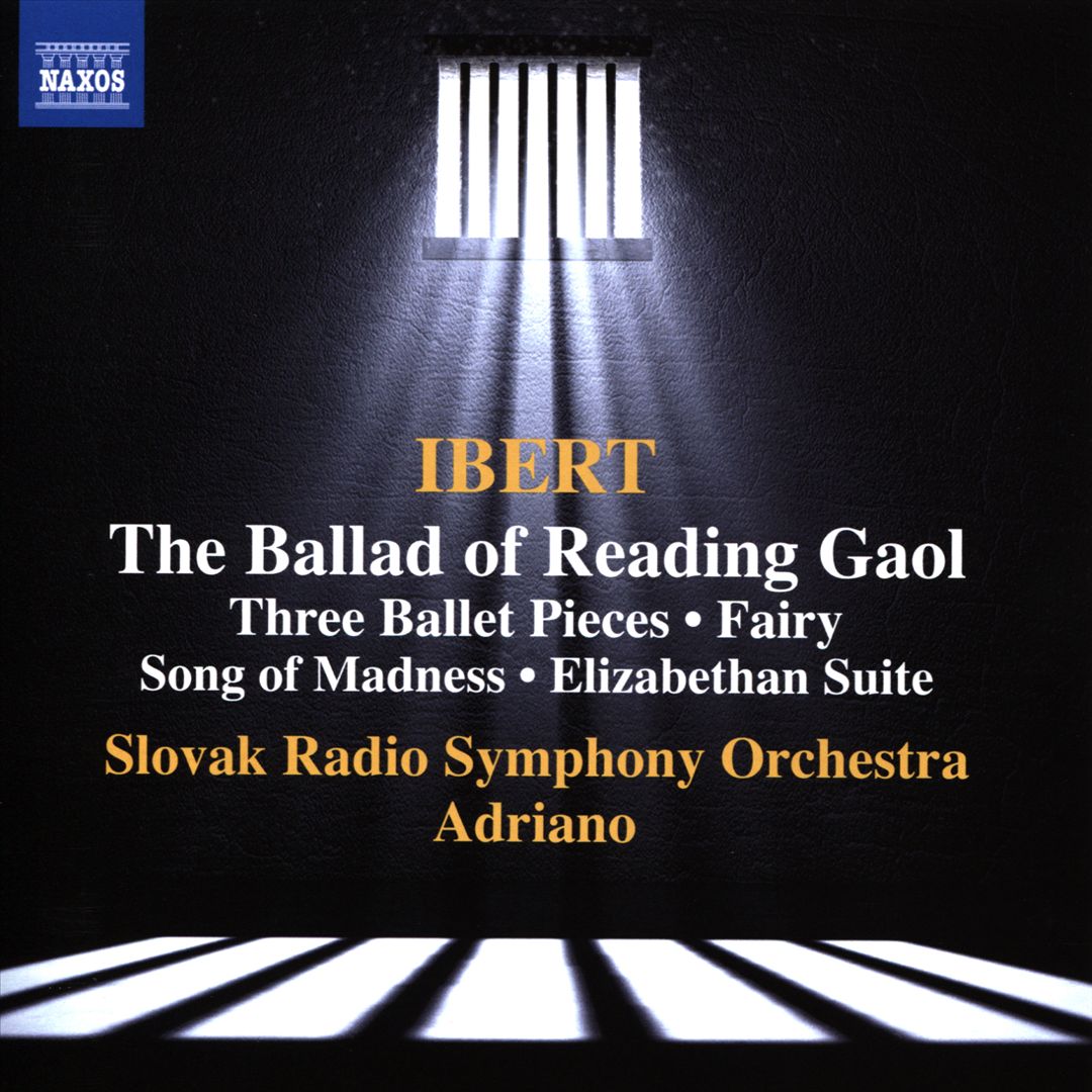 Ibert: The Ballad of Reading Gaol; Three Ballet Pieces; Fairy Song of Madness; Elizabethan Suite cover art