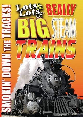Lots & Lots of Really Big Steam Trains: Smoking Down the Tracks cover art