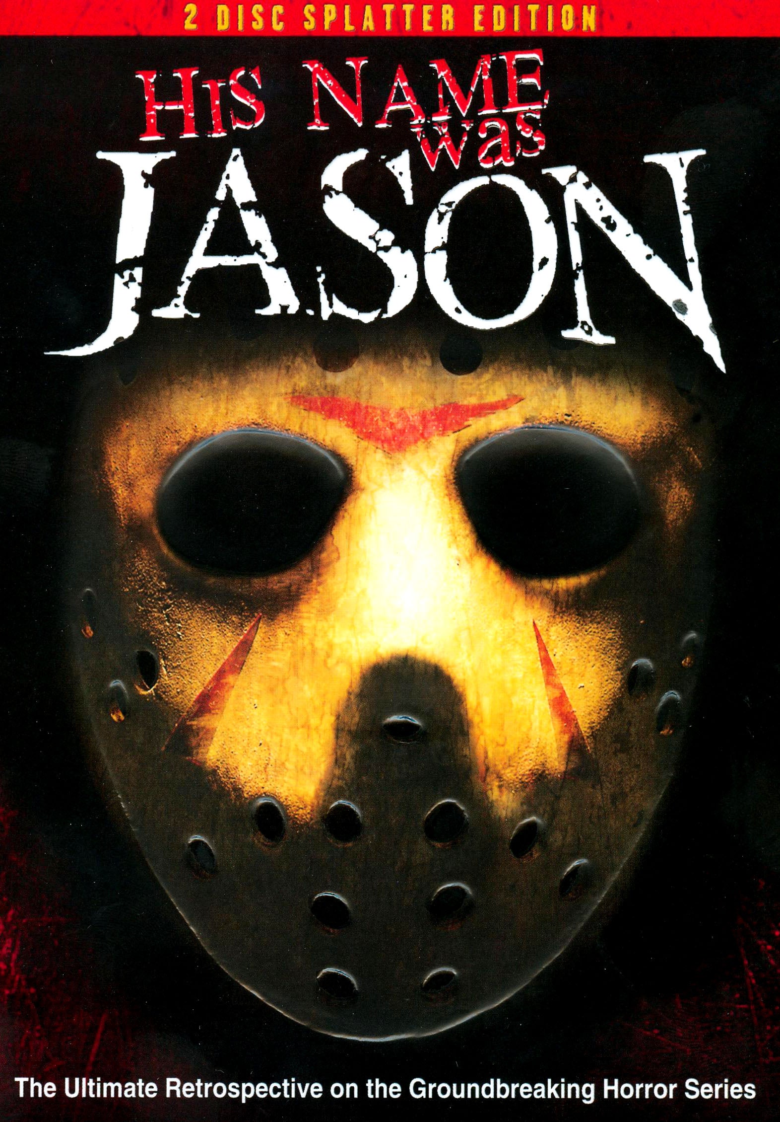 His Name Was Jason: 30 Years of Friday the 13th [2 Discs] [Splatter Edition] cover art