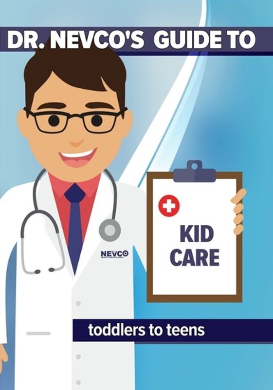 Dr. Nevco's Guide to Kid Care: Toddlers to Teens cover art