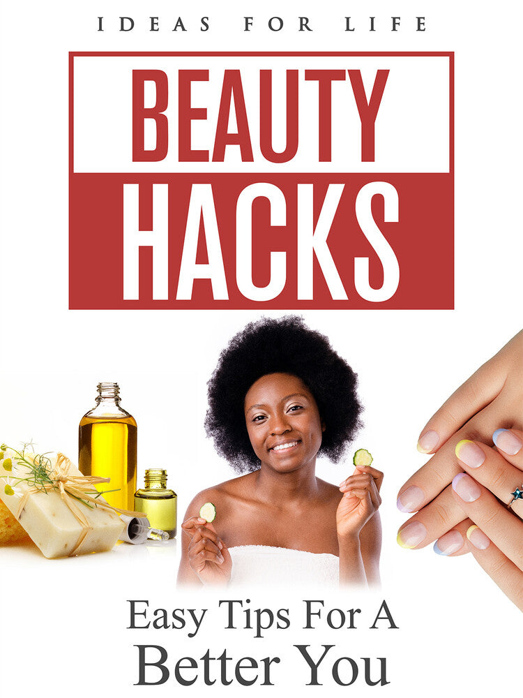 Ideas for Life: Beauty Hacks - Easy Tips cover art