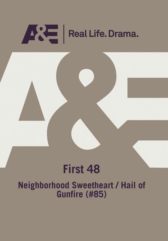 First 48: Neighborhood Sweetheart/Hail of Gunfire cover art