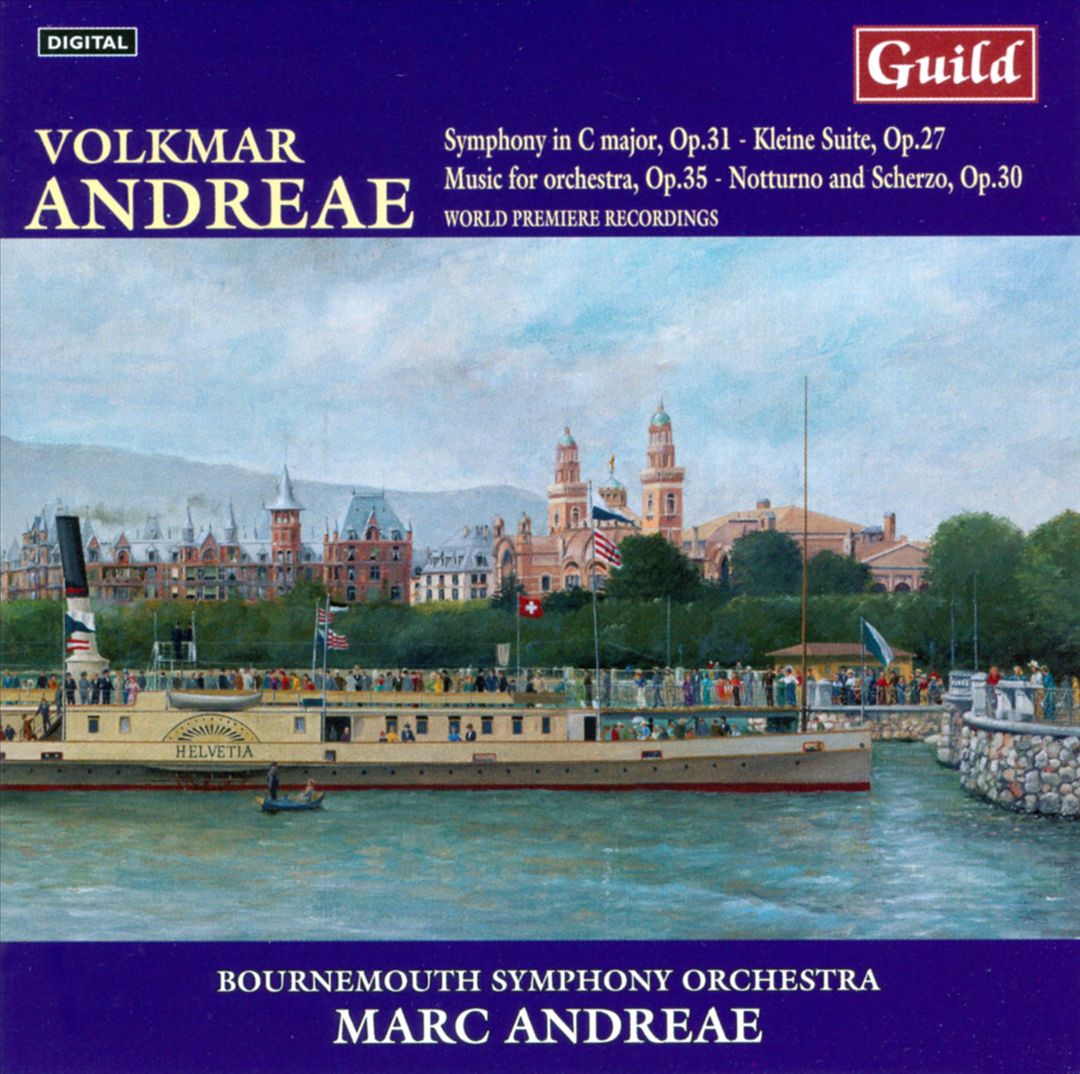 Volkmar Andreae: Symphony; Kleine Suite; Musik for orchestra; Notturno and Scherzo cover art