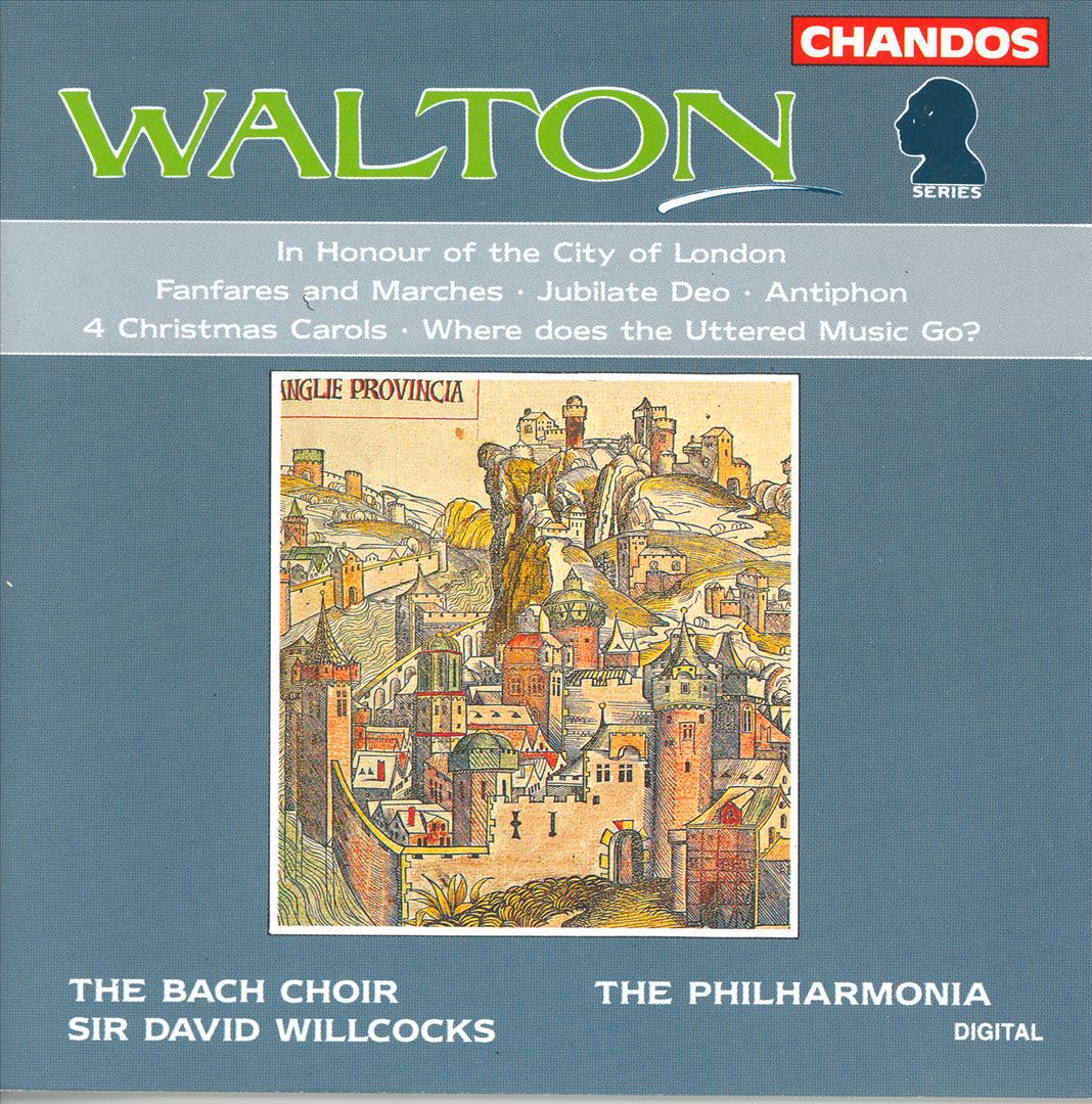 William Walton: In Honour of the City of London; Fanfares and Marches; Jubilate Deo; Antiphon; 4 Christmas Carols cover art