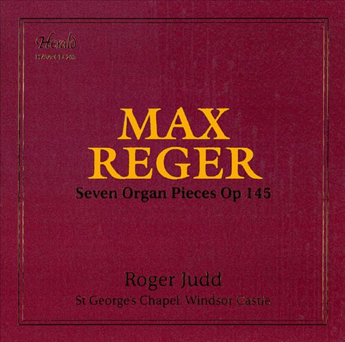 Max Reger: Seven Organ Pieces Op. 145 cover art