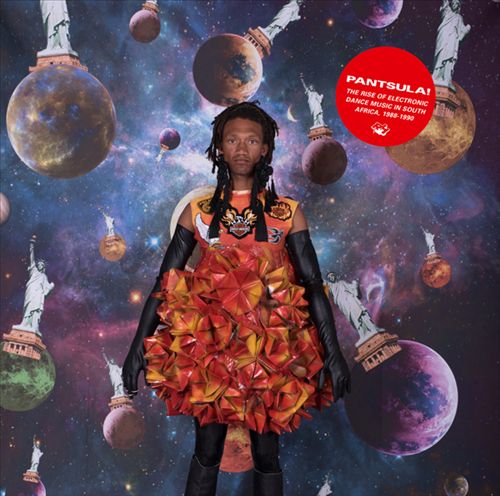 Pantsula! The Rise of Electronic Dance Music in South Africa cover art