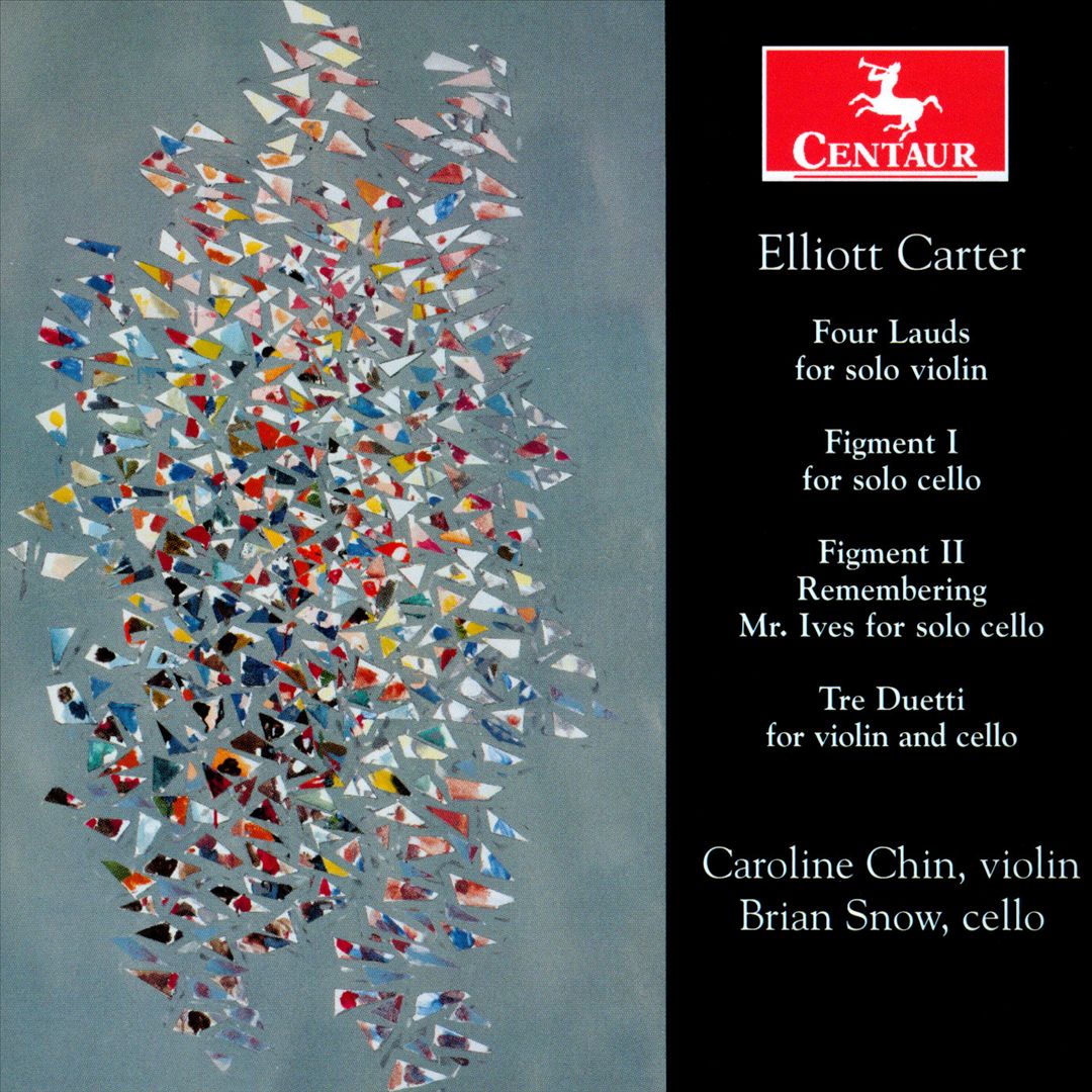 Elliot Carter: Four Lauds; Figment I; Figment II Remembering Mr. Ives; Tre Duetti cover art
