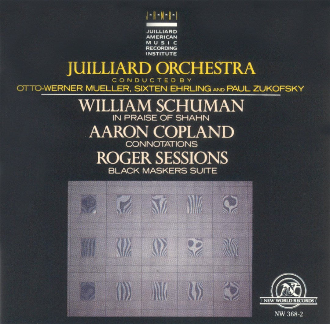 William Schuman: In Praise of Shahn; Aaron Copland: Connotations; Roger Sessions: Black Maskers Suite cover art