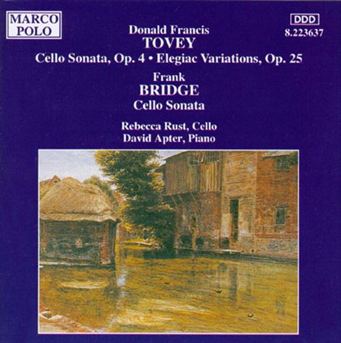 Donald Francis Tovey: Cello Sonata Op. 4; Elegiac Variations Op. 25; Frank Bridge: Cello Sonata cover art