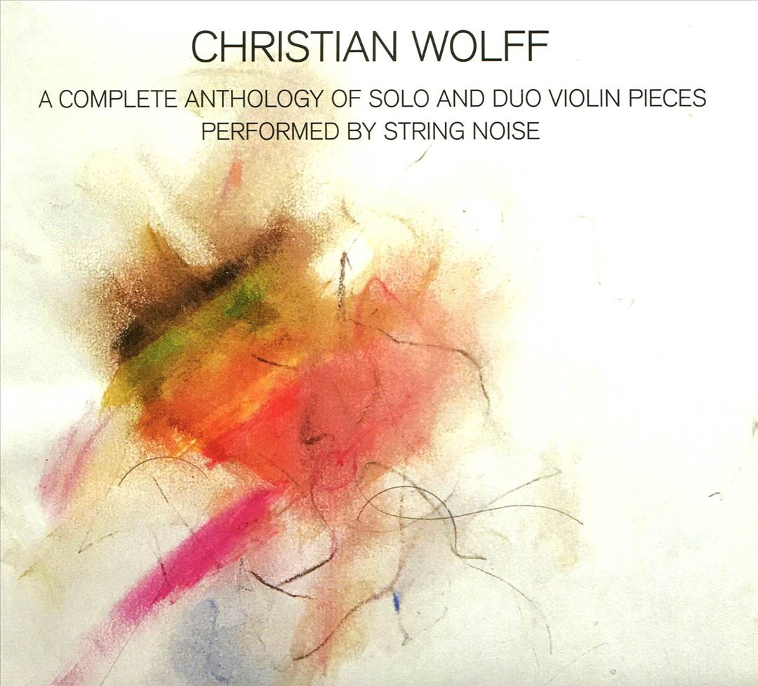 Christian Wolff: A Complete Anthology of Solo and Duo Violin Pieces cover art