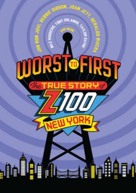 Worst To First: The True Story of Z100 New York cover art