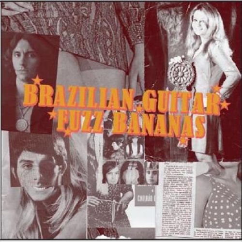 Brazilian Guitar Fuzz Bananas: Tropicalia Psychedelic Masterpieces 1967-1976 cover art