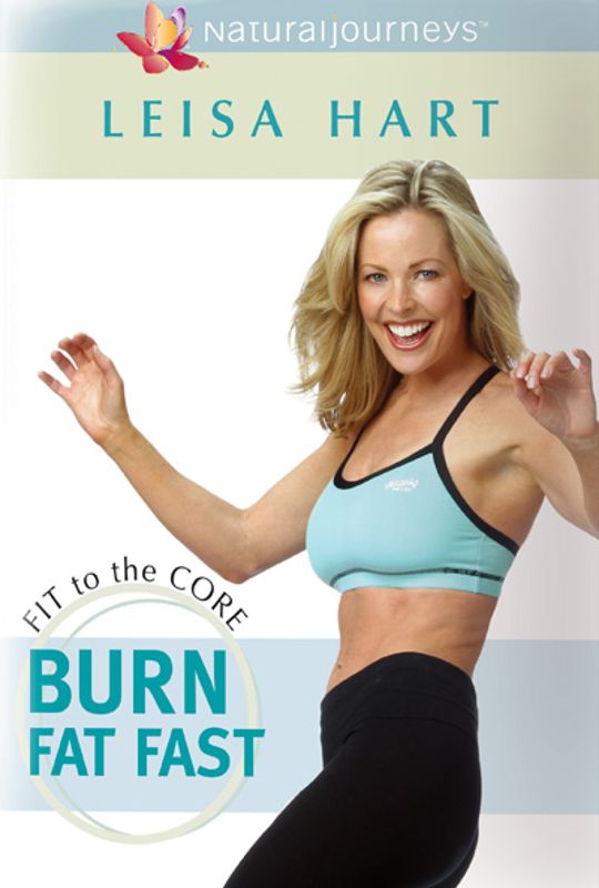 Leisa Hart: Fit to the Core -  Burn Fat Fast cover art