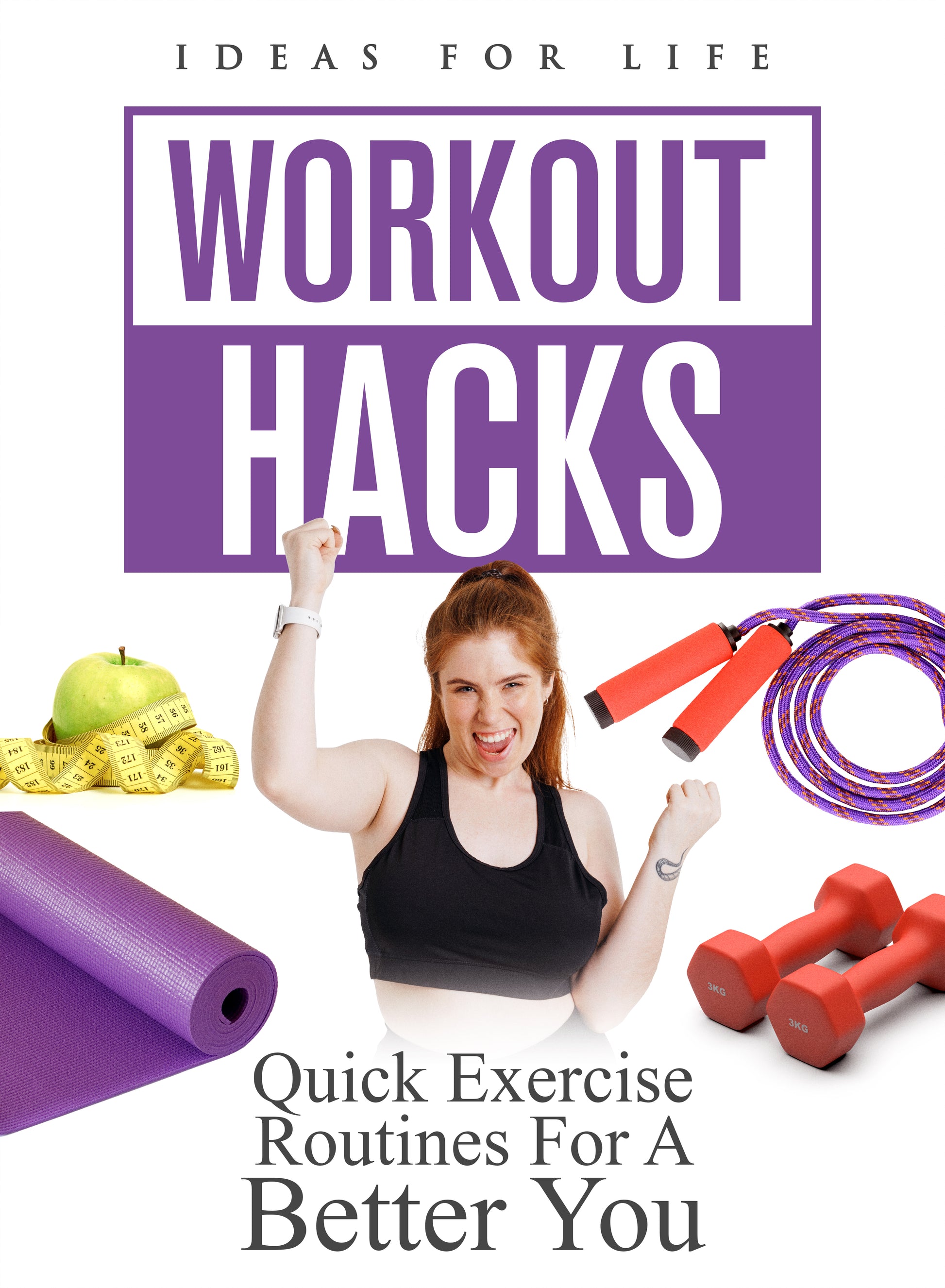 Workout Hacks: Quick Exercise Routines For a Better You cover art